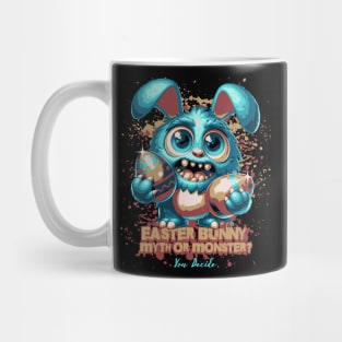 Easter Bunny Myth Or Monster Funny Easter Bunny Monster Mug